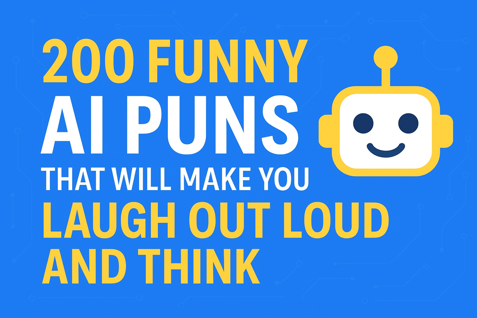 200 Funny AI Puns That Will Make You Laugh Out Loud and Think